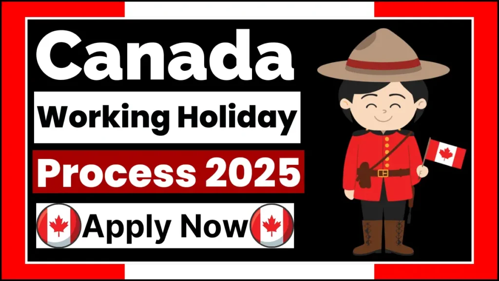 Canada Working Holiday Visa Process October 2025: Eligibility Criteria, Requirements and Application Process